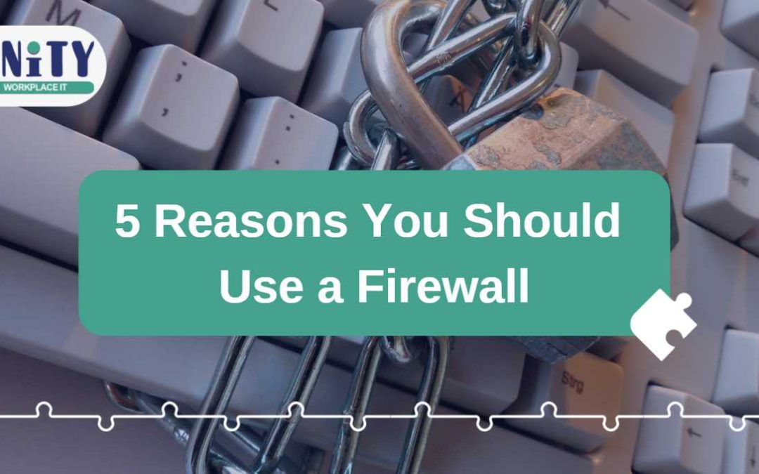 5 Reasons You Should Use a Firewall