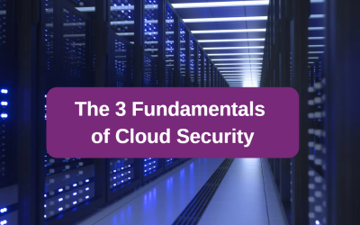 The 3 Fundamentals of Cloud Security