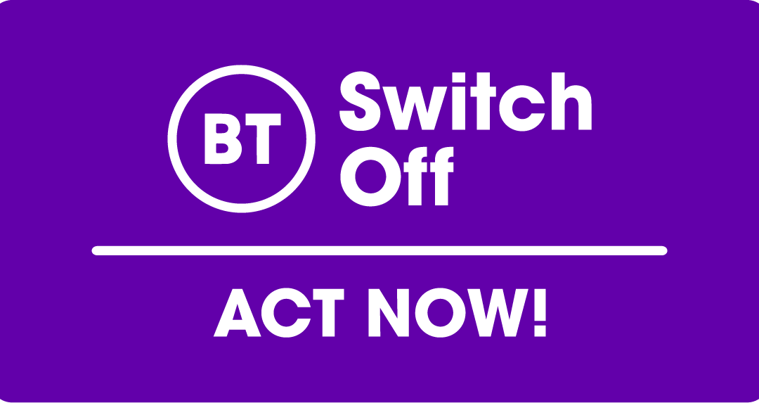 Prepare for the Future: BT Switch Off Alert!