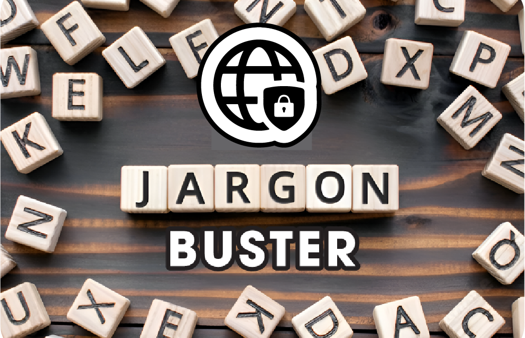 Jargon Buster: Demystifying Cyber Risks